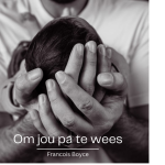 FRANCOIS BOYCE (HOEZIT SAMELEWING) – OM JOU PA TE WEES